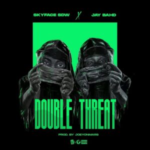 Skyface SDW - Double Threat Ft Jay Bahd