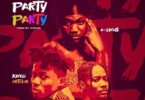 A-Swxg - Party Ft Kwesi Arthur & Dayonthetrack