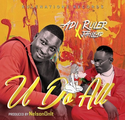 adi ruler u do all ft jah lead