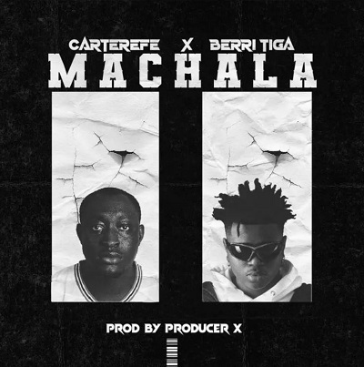 carter efe – machala ft berri tiga