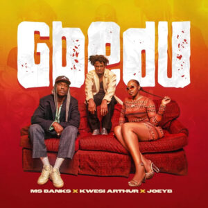 Snypa - Gbedu Ft Ms Banks, Kwesi Arthur & Joey B