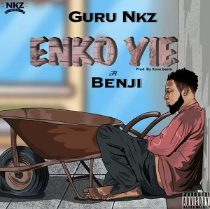 Guru NKZ Enkoyie Ft Benji