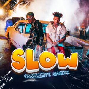 Camidoh - Slow Ft Magixx