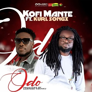 Kofi Mante Odo Ft Kurl Songx