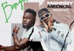 Mahnny - Banger Ft Medikal