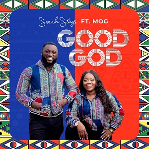 Sarah Sings - Good God Ft MOG Music