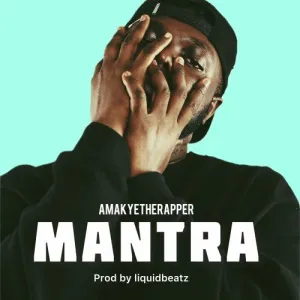 AmakyeTheRapper – Mantra