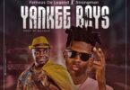 Famous De Legend Yankee Boys Ft Strongman