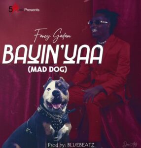 Fancy Gadam – Bayinyaa (Mad Dog)