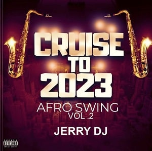jerry dj cruise to 2023 (afro swing vol.2)