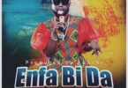 DJ Azonto - Enfa Bi Da