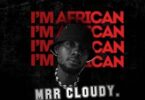 Mrr Cloudy - I'm African