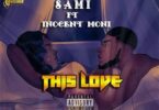 Sami - This Love Ft Inocent Moni