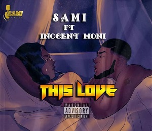 Sami - This Love Ft Inocent Moni