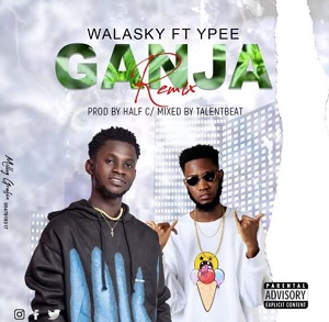 Walasky - Ganja Remix Ft Ypee