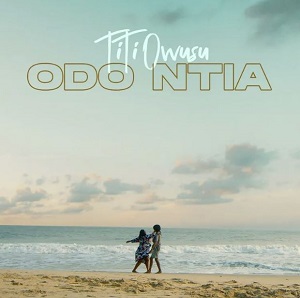 Titi Owusu – Odo Ntia