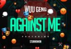 wuu geng against me ft. stunnaman