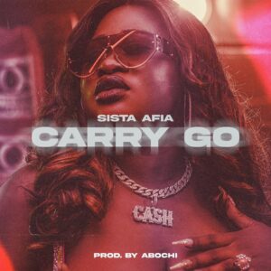 Sista Afia – Carry Go