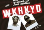 Quamina MP x Medikal x MPZ - WKHKYD