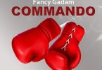 Fancy Gadam – Commando