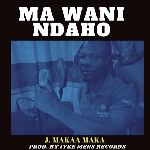 J. Makaa Maka - Ma Wani Ndaho