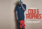 Medikal – Cold & Trophies Ft Sister Deborah