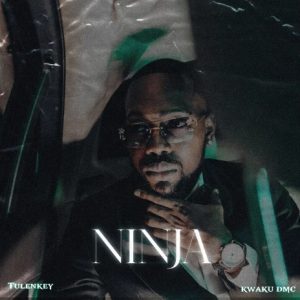 Tulenkey - Ninja Ft Kwaku DMC