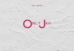 Eno Barony - Only Jah