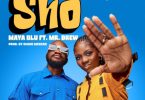 Maya Blu – Sho Ft Mr Drew