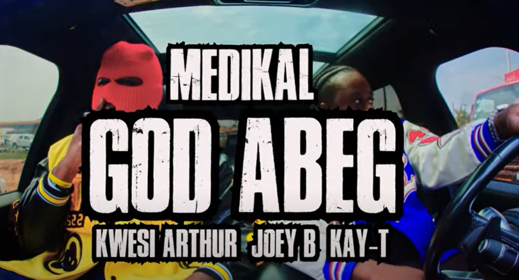 Official Video: God Abeg Video By Medikal Ft Kwesi Arthur, Joey B & Kay ...