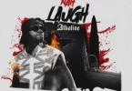 Alkaline – Nah Laugh