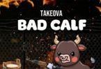 TakeOva – Bad Calf