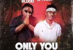 Papilon Blood - Only You Ft Tinny