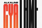 Alkaline – Cya Tame