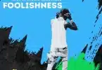 Shatta Wale - Foolishness