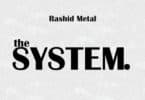 Rashid Metal – The System