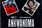 Nbee – Ankwanoma Remix Ft Kwesi Amewuga