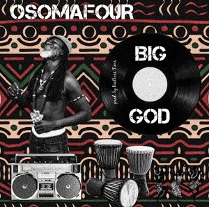 osomafour – big god