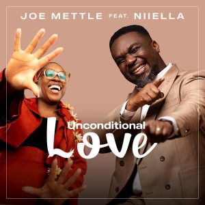 Joe Mettle – Unconditional Love Ft Niiella