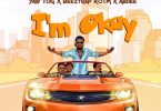 KhendiBeatz - I'm Okay Ft Yaw Tog, Beeztrap KOTM & Abdee