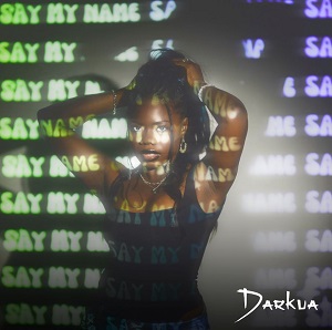 Darkua - Say My Name