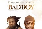 kofi mante bad boy ft bisa kdei