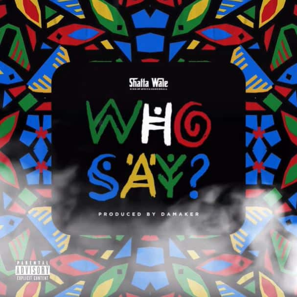 Download MP3: Who Say By Shatta Wale | Halmblog.com