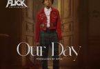 Kweku Flick – Our Day