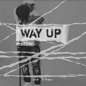 Yung flicker - Way Up