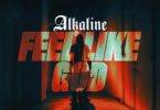 Alkaline – Feel Like God