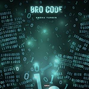 Kweku Yungin - Bro Code