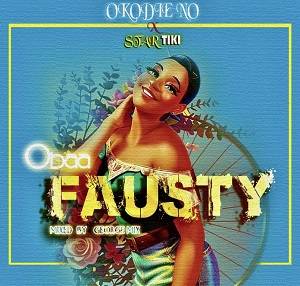 Okodie No - Obaa Fausty Ft Star Tiki