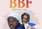 Barima Sidney – BBF (Bibia B3Y3 Fine) Ft King Paluta