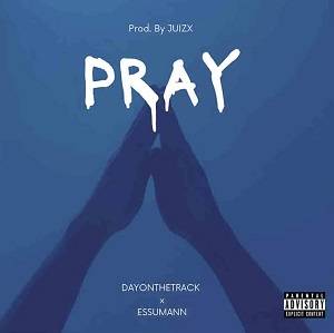 Dayonthetrack - Pray Ft Essumann